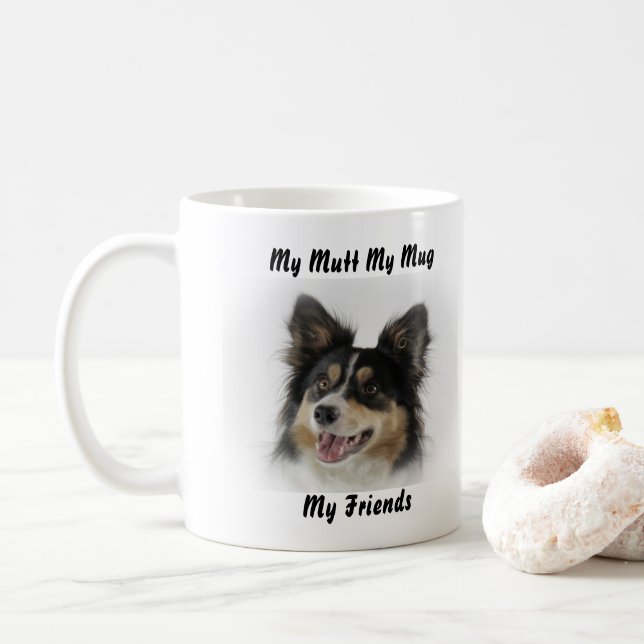 My Mutt My Mug My Friends. (With Donut)