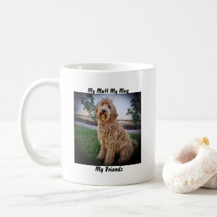 My Mutt My Mug My Friends.