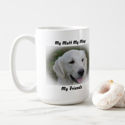 My Mutt My Mug My Friends