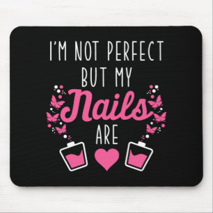 My Nails Are Perfect Nail Technician Manicurist Gi Mouse Pad
