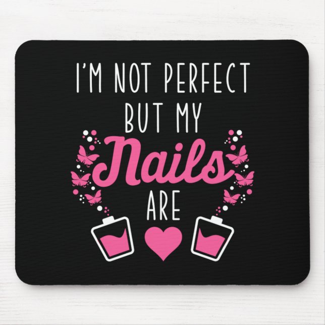 My Nails Are Perfect Nail Technician Manicurist Gi Mouse Pad (Front)