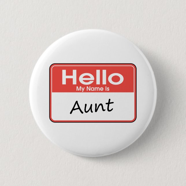 My Name is Aunt Pinback Button (Front)