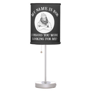 My Name Is Bob Bigfoot Found You Table Lamp
