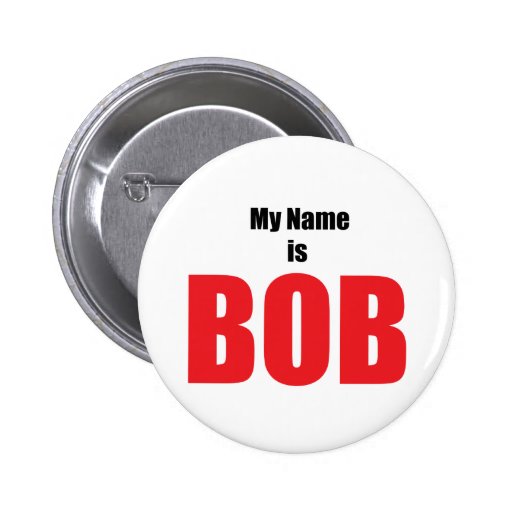 My Name is Bob Pinback Button