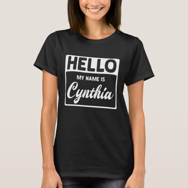 My Name Is Cynthia  Name Tag T-Shirt (Front)
