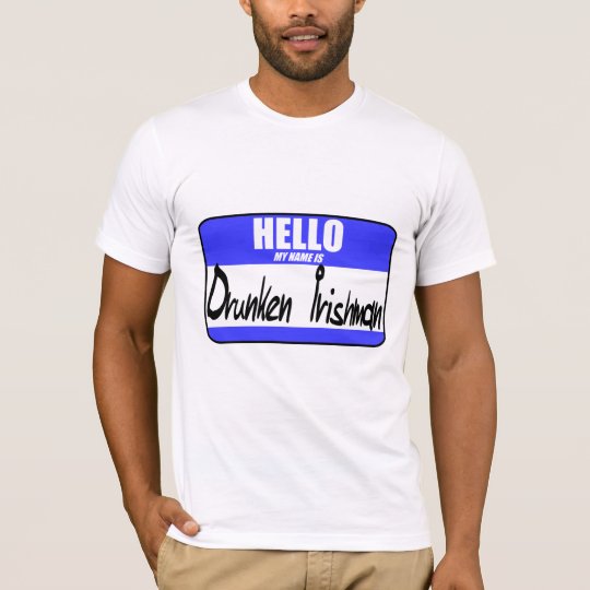 My Name Is Drunken Irishman T-Shirt
