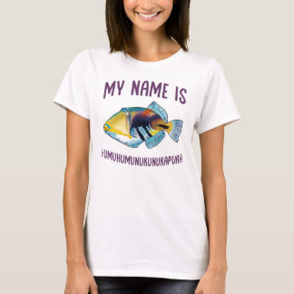My Name Is Humuhumunukunukapuaa T-Shirt