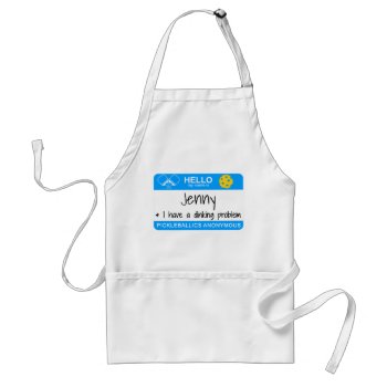 My Name Is | I Have A Dinking Problem | Pickleball Adult Apron by LtMsSunshine at Zazzle