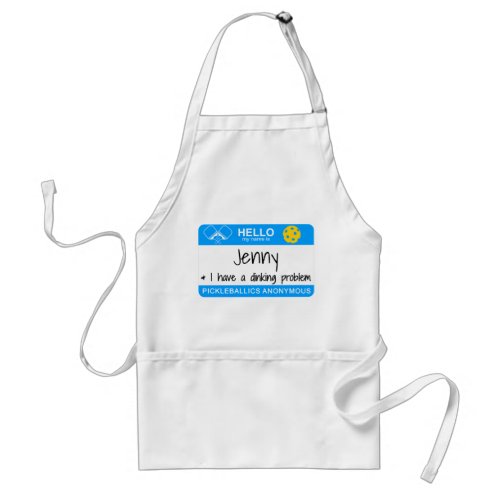 My name is  I Have a Dinking Problem  Pickleball Adult Apron