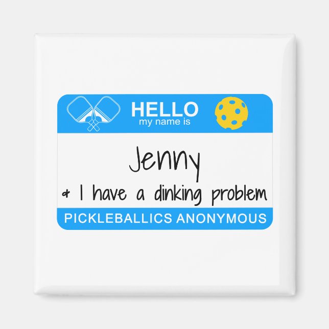 My name is | I Have a Dinking Problem | Pickleball Magnet (Front)