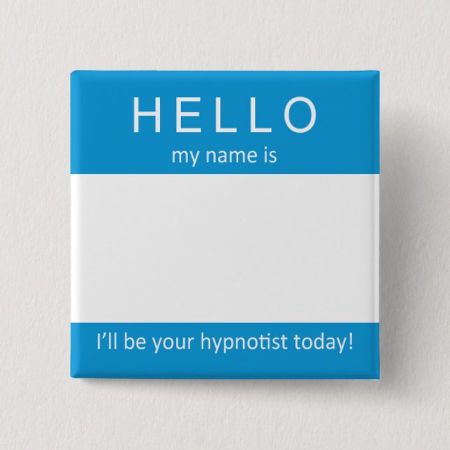 My name is ... I'll be your hypnotist Pinback Button (Front)