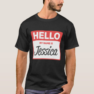 My Name Is Jessica Funny Name Tag T-Shirt