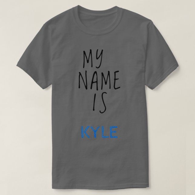 My Name Is Kyle T-Shirt (Design Front)