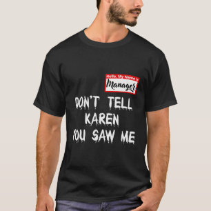 My Name Is Manager I'M With Karen Couples Costume T-Shirt