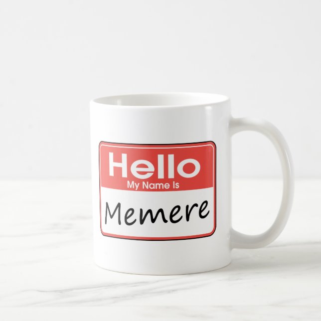 My Name is Memere Coffee Mug (Right)
