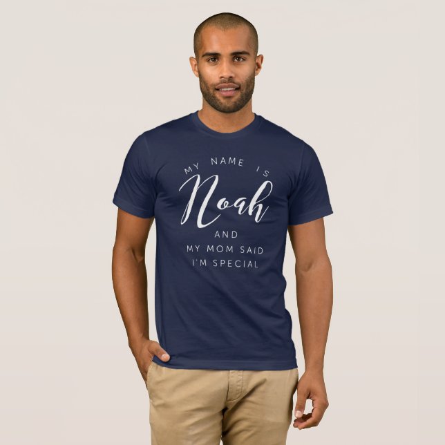 My name is Noah and my Mom said I'm special T-Shirt (Front Full)