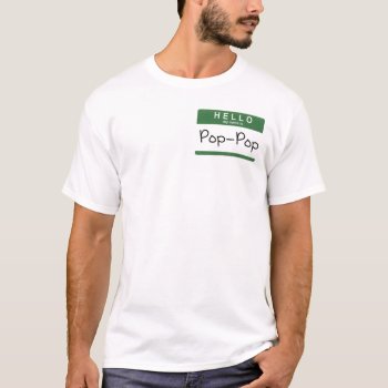 My Name Is Pop-pop T-shirt by Hit_or_Miss at Zazzle