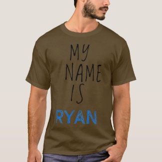 My Name Is Ryan T-Shirt