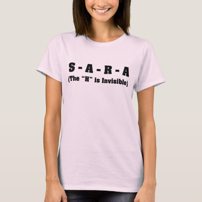 My name is Sara not Sarah T-Shirt (Front)
