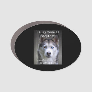 My Name Is Stop that Funny Hyper Siberian Husky Car Magnet