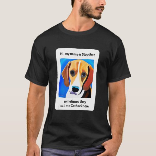 My Name Is Stopthat Funny Hyper Beagle Dog Owner T_Shirt