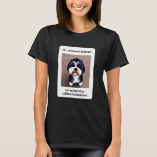 My Name Is Stopthat Funny Hyper Shih Tzu Dog Owner T-Shirt