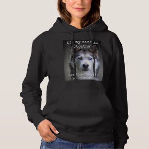 My Name Is Stopthat Funny Hyper Siberian Husky Dog Hoodie