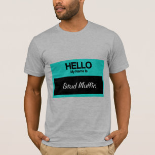 My Name Is Stud Muffin T-Shirt