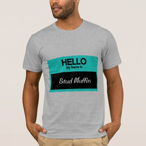 My Name Is Stud Muffin T_Shirt