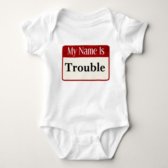 My Name Is Trouble T-Shirt Baby Bodysuit (Front)