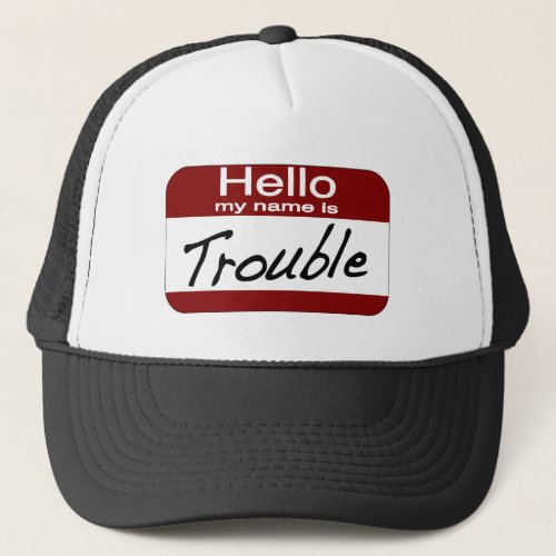 My Name is Trouble Trucker Hat