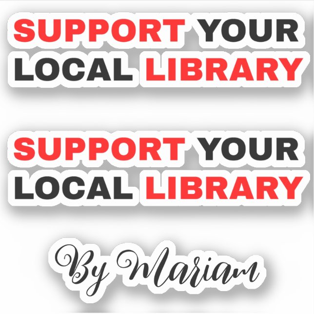 (My Name) Support Your Local Library Sticker (Front)