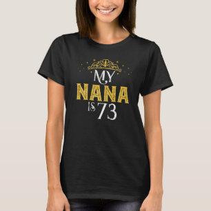 My Nana Is 73 Years Old 1949 73rd Birthday For Nan T-Shirt