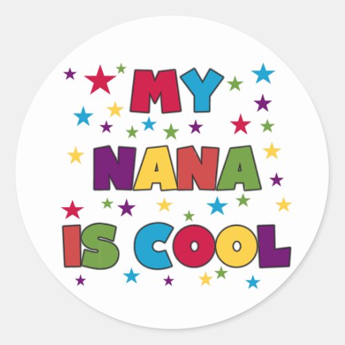 My Nana is Cool Classic Round Sticker