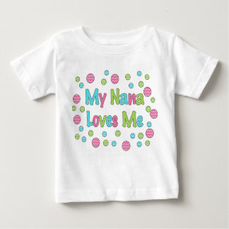 My Nana Loves Me Baby T-Shirt