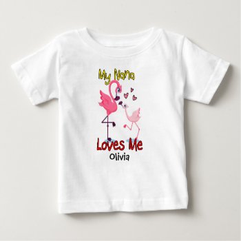 My Nana Loves Me Flamingo Baby T-shirt by StargazerDesigns at Zazzle