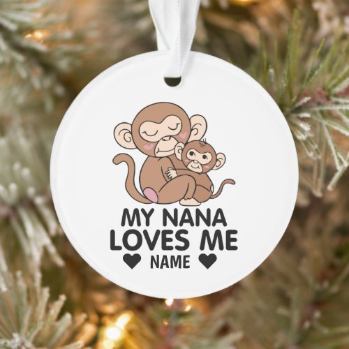 My Nana Loves Me Ornament