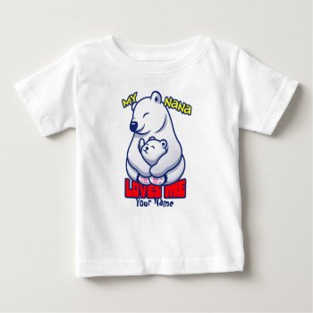 My Nana Loves Me Polar Bear Baby T-shirt by StargazerDesigns at Zazzle