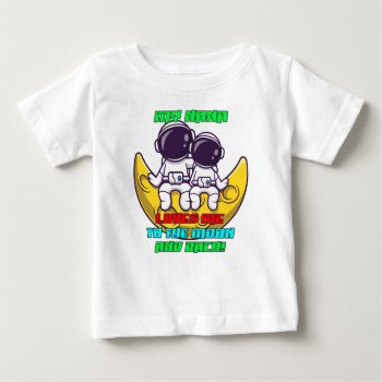My Nana Loves Me To The Moon And Back Astronaut Baby T-shirt by StargazerDesigns at Zazzle