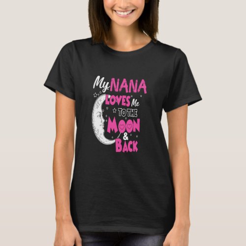 My Nana Loves Me To The Moon  Back  T_Shirt