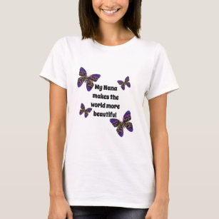 My Nana Makes World Beautiful Colorful Butterflies T-Shirt