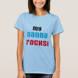 My Nanna Rocks T shirts and Gifts