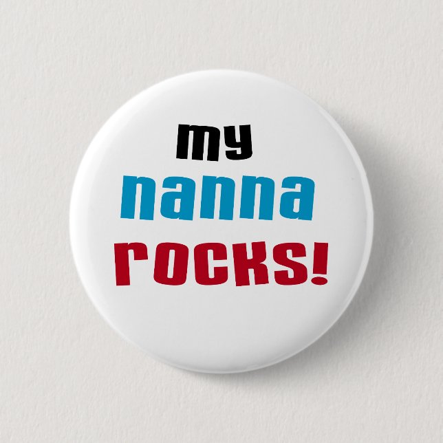 My Nanna Rocks T shirts and Gifts Pinback Button (Front)