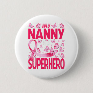 My Nanny Is A Superhero Breast Cancer Awareness Button