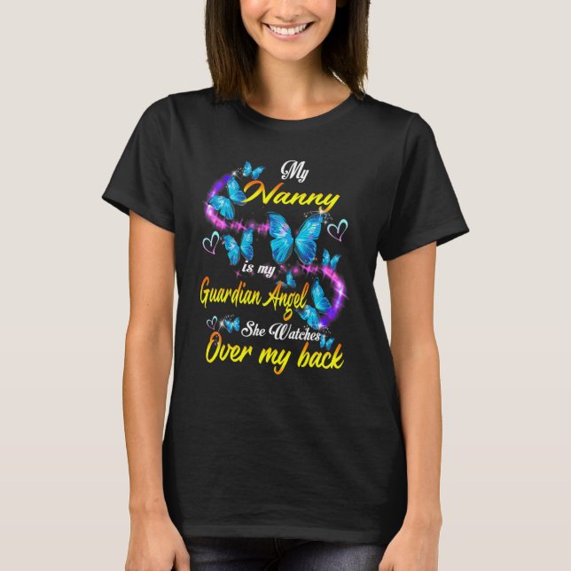 My Nanny Is My Guardian Angel She Watches Over My  T-Shirt (Front)