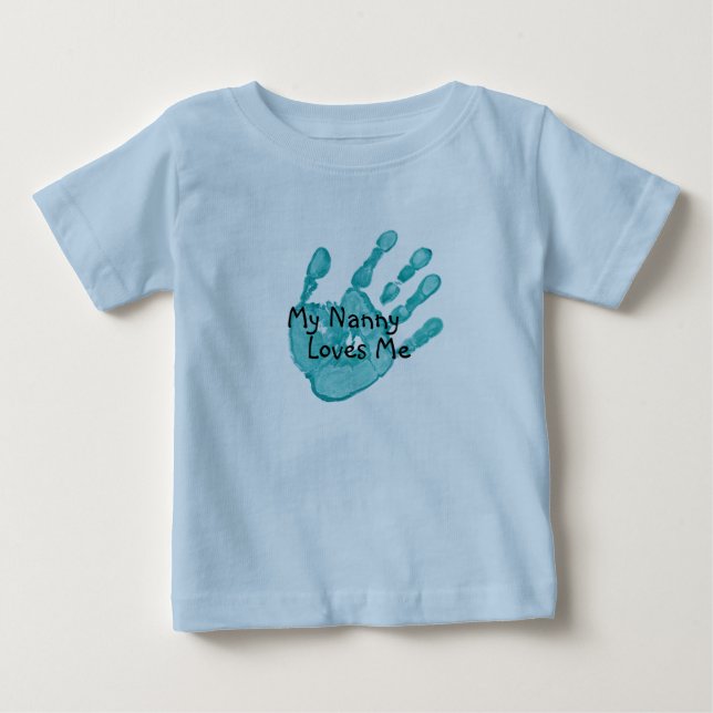 "My Nanny Loves Me"-Teal Baby T-Shirt (Front)