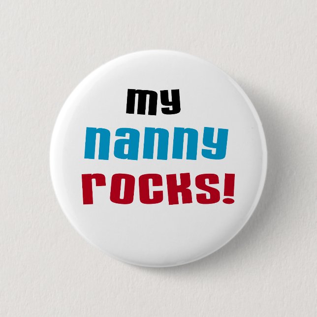 My Nanny Rocks T shirts and Gifts Pinback Button (Front)