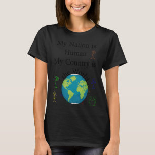 My Nation is Human my Country is the World School T-Shirt