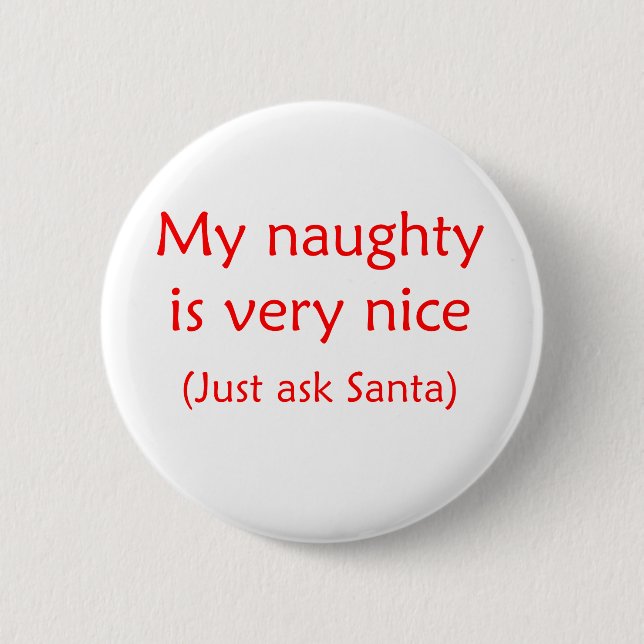 My naughty is very nice button (Front)
