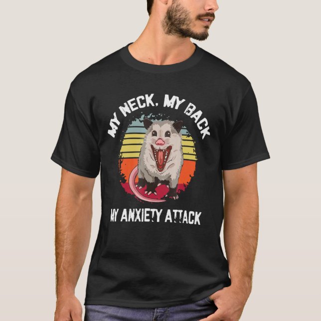 My Neck My Back My Anxiety Attack Opossum Sunset T-Shirt (Front)